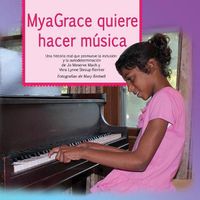 Cover image for Myagrace Quiere Hacer Musica: Una Historia Real Que Promueve la Inclusion y la Autodeterminacion