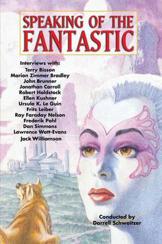 Cover image for Speaking of the Fantastic: Interviews with Science Fiction and Fantasy Writers