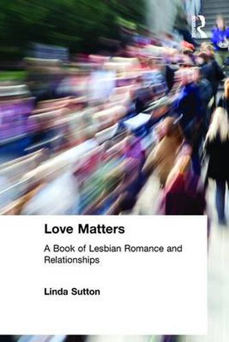 Cover image for Love Matters: A Book of Lesbian Romance and Relationships