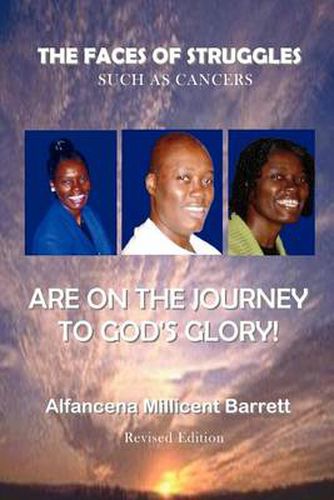 Cover image for The Faces of Struggles Such As Cancers are on the Journey to God's Glory