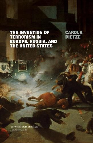 Cover image for The Invention of Terrorism in Europe, Russia, and the United States