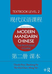 Cover image for Modern Mandarin Chinese: The Routledge Course Textbook Level 2