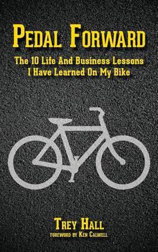 Cover image for Pedal Forward: The 10 Life and Business Lessons I Have Learned on My Bike
