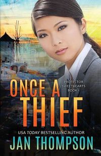 Cover image for Once a Thief: An International Christian Romantic Suspense