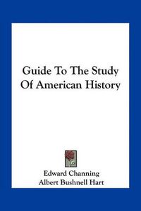 Cover image for Guide to the Study of American History