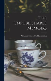 Cover image for The Unpublishable Memoirs