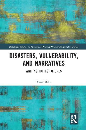 Cover image for Disasters, Vulnerability, and Narratives: Writing Haiti's Futures