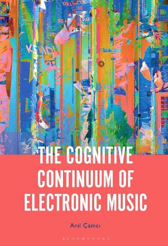 Cover image for The Cognitive Continuum of Electronic Music