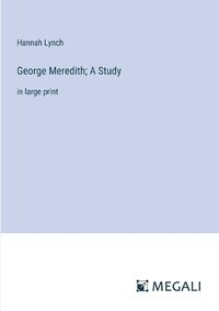 Cover image for George Meredith; A Study