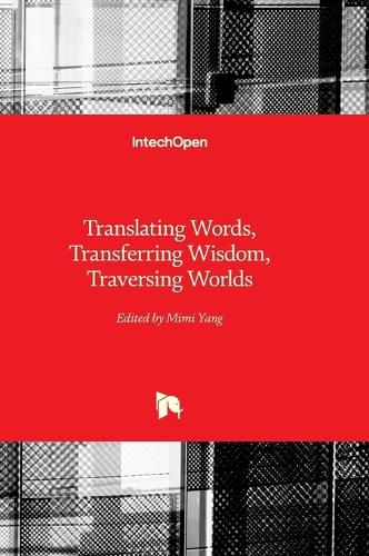 Cover image for Translating Words, Transferring Wisdom, Traversing Worlds