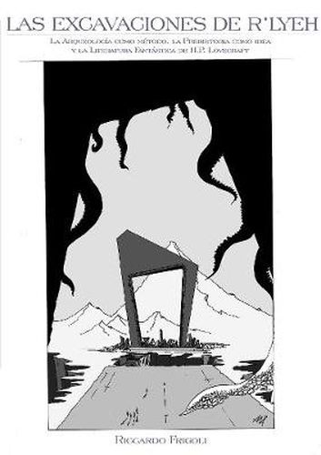 Cover image for Las excavaciones de R'lyeh: La arqueologia como metodo, la prehistoria como idea y la literatura fantastica de HP Lovecraft