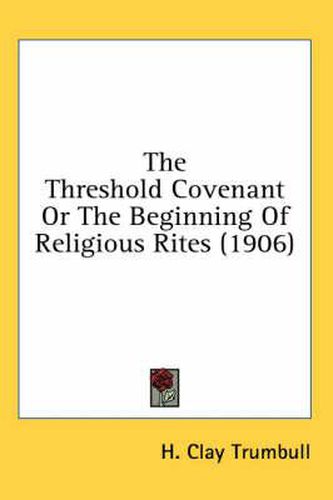 The Threshold Covenant or the Beginning of Religious Rites (1906)