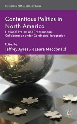 Contentious Politics in North America: National Protest and Transnational Collaboration under Continental Integration