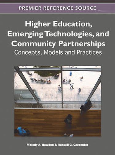 Cover image for Higher Education, Emerging Technologies, and Community Partnerships: Concepts, Models and Practices