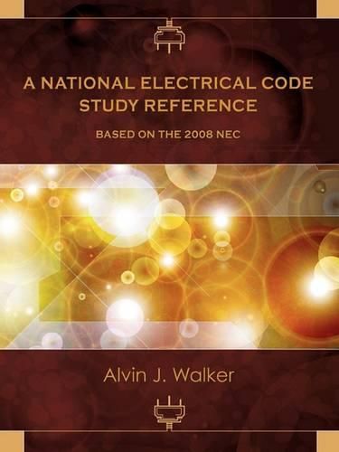 Cover image for A National Electrical Code Study Reference Based on the 2008 NEC