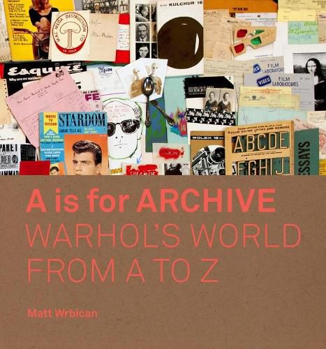 A is for Archive: Warhol's World from A to Z