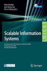 Cover image for Scalable Information Systems: 4th International ICST Conference, INFOSCALE 2009, Hong Kong, June 10-11, 2009, Revised Selected Papers