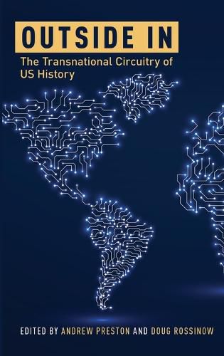 Outside In: The Transnational Circuitry of US History