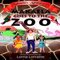 Cover image for Makaela goes to the zoo