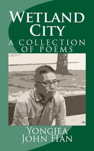 Cover image for Wetland City: A Collection of Poems