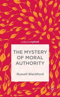 Cover image for The Mystery of Moral Authority