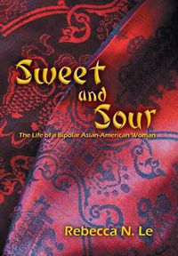 Cover image for Sweet and Sour: The Life of a Bipolar Asian-American Woman