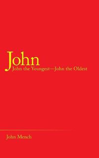 Cover image for John: John the Youngest-John the Oldest