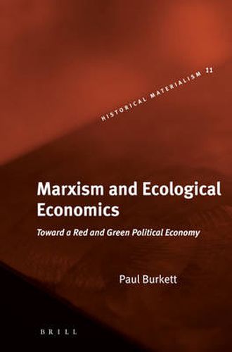 Cover image for Marxism and Ecological Economics: Toward a Red and Green Political Economy