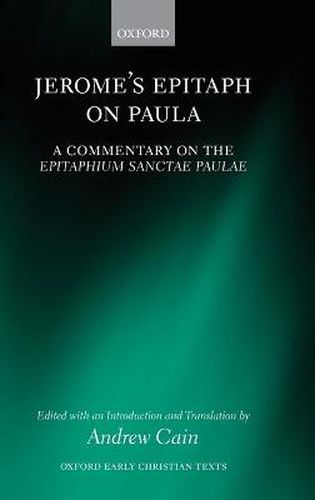 Cover image for Jerome's Epitaph on Paula: A Commentary on the Epitaphium Sanctae Paulae with an Introduction, Text, and Translation