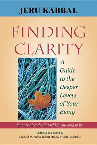 Cover image for Finding Clarity: A Guide to the Deeper Levels of Your Being