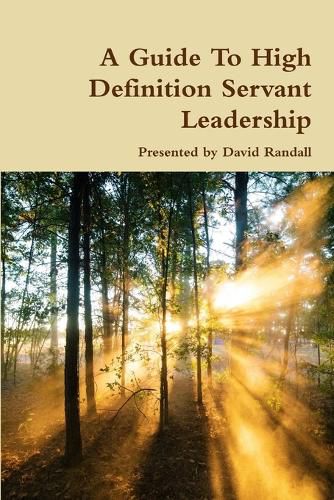 Cover image for A Guide to High Definition Servant Leadership
