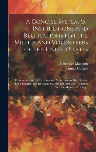 Cover image for A Concise System of Instructions and Regulations for the Militia and Volunteers of the United States