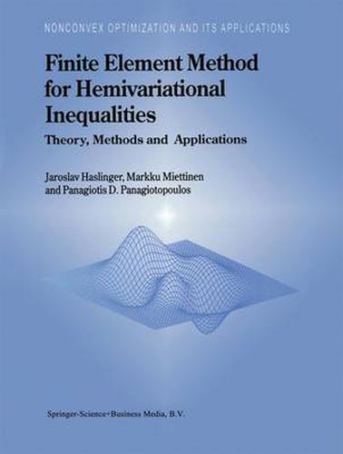 Cover image for Finite Element Method for Hemivariational Inequalities: Theory, Methods and Applications