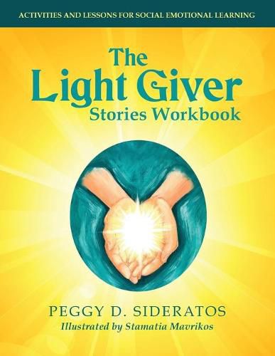 Cover image for The Light Giver Stories Workbook: Activities and Lessons for Social Emotional Learning.