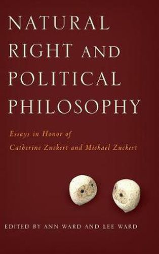 Cover image for Natural Right and Political Philosophy: Essays in Honor of Catherine Zuckert and Michael Zuckert