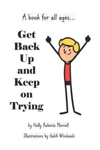 Cover image for Get Back Up and Keep On Trying: A book for all ages