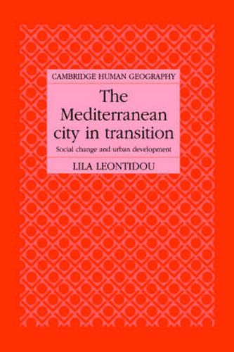 Cover image for The Mediterranean City in Transition: Social Change and Urban Development