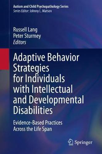 Cover image for Adaptive Behavior Strategies for Individuals with Intellectual and Developmental Disabilities: Evidence-Based Practices Across the Life Span
