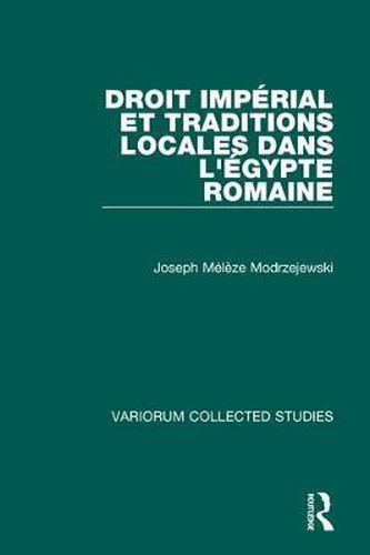 Cover image for Droit imperial et traditions locales dans l'Egypte romaine