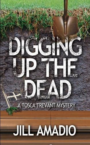 Cover image for Digging Up the Dead: A Tosca Trevant Mysrery