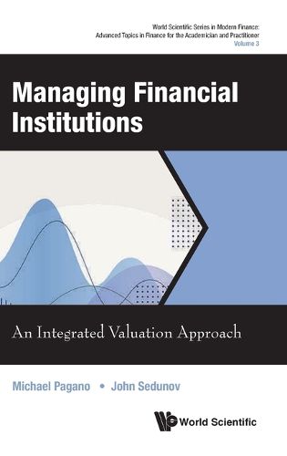Cover image for Managing Financial Institutions: An Integrated Valuation Approach