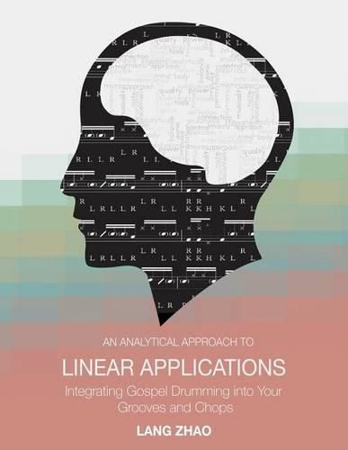 Cover image for An Analytical Approach to Linear Applications: (Integrating Gospel Drumming into Your Grooves and Chops)