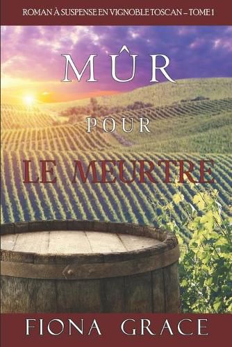 Cover image for Mur pour le Meurtre (Roman a Suspense en Vignoble Toscan - Tome 1)