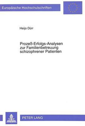 Cover image for Prozess-Erfolgs-Analysen Zur Familienbetreuung Schizophrener Patienten