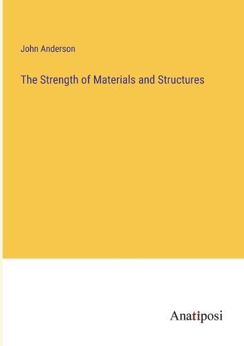 Cover image for The Strength of Materials and Structures