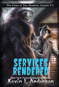 Cover image for Services Rendered: Dan Shamble, Zombie P.I.