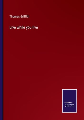 Cover image for Live while you live