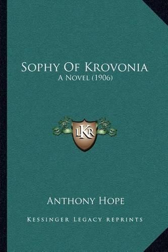 Cover image for Sophy of Krovonia: A Novel (1906)