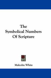 Cover image for The Symbolical Numbers of Scripture