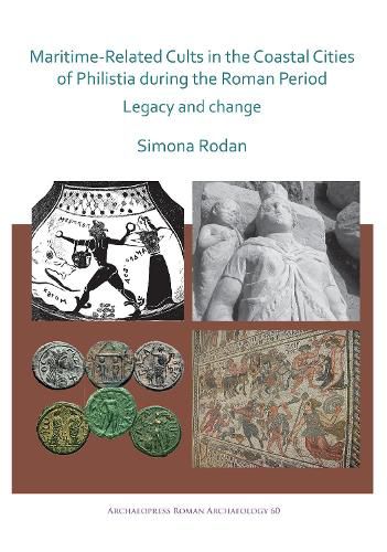 Cover image for Maritime-Related Cults in the Coastal Cities of Philistia during the Roman Period: Legacy and Change